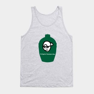 Big Green Egg  -  No Egg for Valentine's Day Tank Top